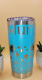 Mum Flowers and hearts Laser Engraved 20oz Double Wall Insulated Tumbler Travel mug, custom Seamless Tumbler ,Gift for mum, mother