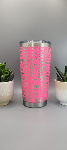 Cancer, breast cancer Laser Engraved 20oz Double Wall Insulated Tumbler Travel mug,Seamless Tumbler ,Gift for mum,daughter, sisiter