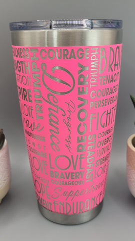 Cancer, breast cancer Laser Engraved 20oz Double Wall Insulated Tumbler Travel mug,Seamless Tumbler ,Gift for mum,daughter, sisiter