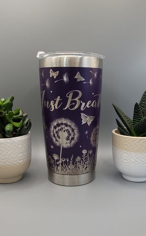 Just Breathe, Motivation, Dandelions  Butterflies Laser Engraved 20oz Double Wall Insulated Tumbler Travel mug,Gift for mum,daughter,