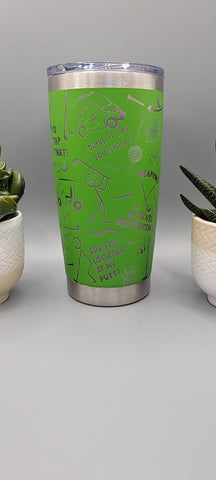 Golf, golfing, golfer Laser Engraved 20oz Double Wall Insulated Tumbler Travel mug,Seamless Tumbler ,Gift for daughter, niece, Friend